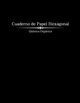 Paperback Cuaderno de Papel Hexagonal - Qu?mica Org?nica [Spanish] Book