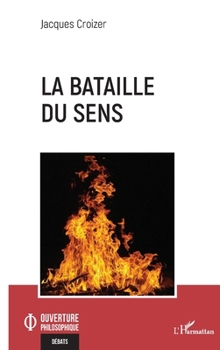 La bataille du sens (Ouverture Philosophique) (French Edition)