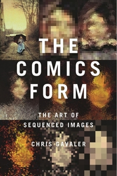 Hardcover The Comics Form: The Art of Sequenced Images Book