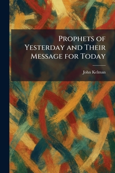 Paperback Prophets of Yesterday and Their Message for Today Book