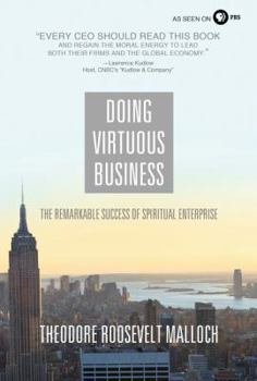 Hardcover Doing Virtuous Business: The Remarkable Success of Spiritual Enterprise Book