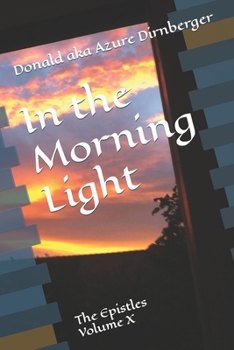 Paperback In the Morning Light: The Epistles Volume X Book
