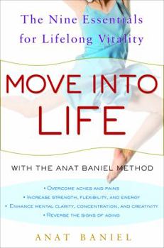 Hardcover Move Into Life: The Nine Essentials for Lifelong Vitality Book