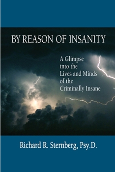 Paperback By Reason of Insanity: A Glimpse into the Lives and Minds of the Criminally Insane Book