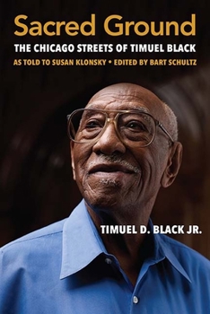 Paperback Sacred Ground: The Chicago Streets of Timuel Black Book