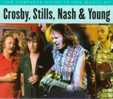Paperback The Complete Guide to the Music of Crosby, Stills, Nash & Young Book