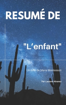 Paperback R?sum? De "L'ENFANT": Un livre de Maria Montessori [French] Book