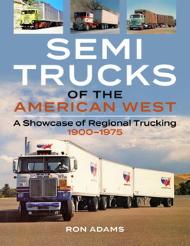 Paperback Semi Trucks of the American West: A Showcase of Regional Trucking 1900-1975 Book