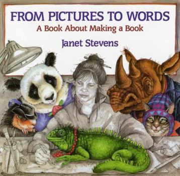 Hardcover From Pictures to Words: A Book about Making a Book