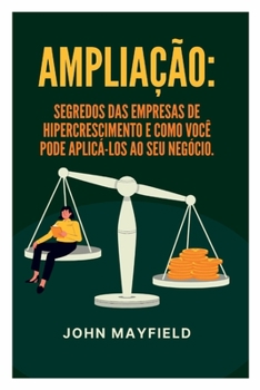 Paperback Ampliação: Segredos das empresas de hipercrescimento e como você pode aplicá-los ao seu negócio [Portuguese] Book