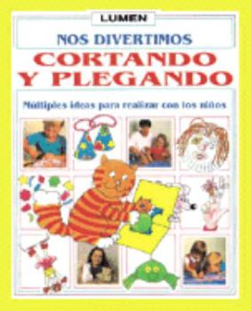 Paperback Cortando y Plegando - Nos Divertimos - (Spanish Edition) [Spanish] Book