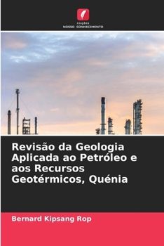 Paperback Revisão da Geologia Aplicada ao Petróleo e aos Recursos Geotérmicos, Quénia [Portuguese] Book