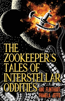 Paperback The Zookeeper's Tales of Interstellar Oddities Book