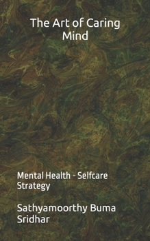 Paperback Art Of Caring Mind: Mental Health - Selfcare Strategy Book