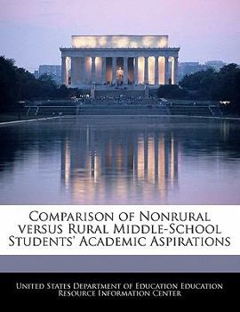 Paperback Comparison of Nonrural Versus Rural Middle-School Students' Academic Aspirations Book
