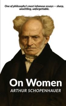 Paperback On Women: Schopenhauer's Infamous Essay on Gender Book
