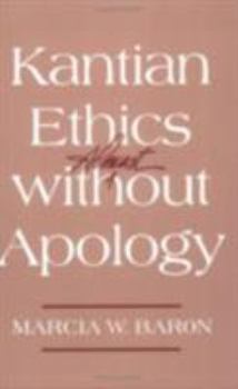Paperback Kantian Ethics Almost Without Apology Book