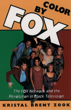 Paperback Color by Fox: The Fox Network and the Revolution in Black Television Book