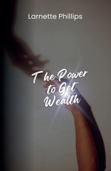Paperback The Power to Get Wealth Book