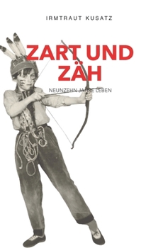 ZART UND ZÄH: Neunzehn Jahre Leben (German Edition)