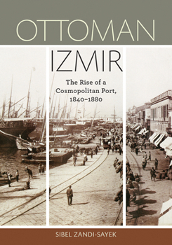 Paperback Ottoman Izmir: The Rise of a Cosmopolitan Port, 1840-1880 Book