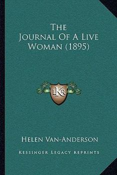 Paperback The Journal Of A Live Woman (1895) Book