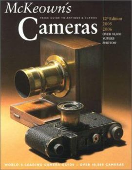 Paperback Mckeown's Price Guide To Antique & Classic Cameras 2005-2006 (PRICE GUIDE TO ANTIQUE AND CLASSIC CAMERAS) Book