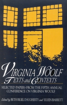 Virginia Woolf: Texts and Contexts : Selected Papers from the Fifth Annual Conference on Virginia Woolf Otterbein College, Westerville, Ohio June 15-18, 1995
