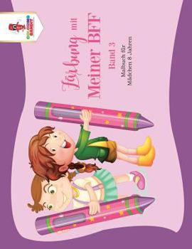 Paperback Färbung mit meiner BFF - Band 3: Malbuch für Mädchen 8 Jahren [German] Book