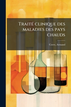 Paperback Traité clinique des maladies des pays chauds [French] Book