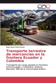 Paperback Transporte terrestre de mercancías en la frontera Ecuador y Colombia [Spanish] Book
