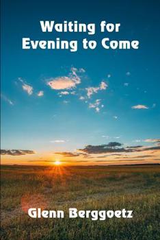 Paperback Waiting for Evening to Come Book