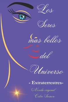 Los Seres más Bellos del Universo: Los Cinco Extraterrestres