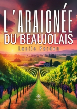 L'araignée du Beaujolais (French Edition)