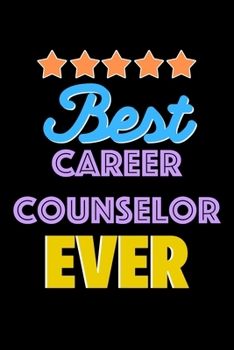 Paperback Best Career Counselor Evers Notebook - Career Counselor Funny Gift: Lined Notebook / Journal Gift, 120 Pages, 6x9, Soft Cover, Matte Finish Book