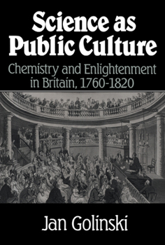 Paperback Science as Public Culture: Chemistry and Enlightenment in Britain, 1760-1820 Book