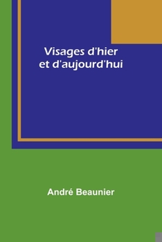 Paperback Visages d'hier et d'aujourd'hui [French] Book