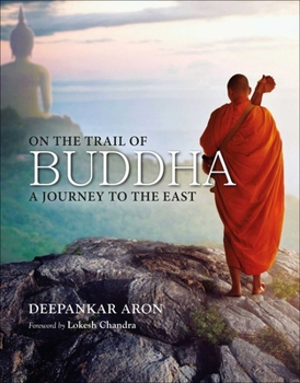Hardcover On the Trail of Buddha: A Journey to the East Book