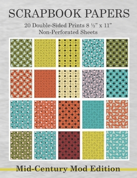 Paperback Scrapbook Papers 20 Double-Sided Prints 8 1/2 x 11 Non-Perforated Sheets Mid-Century Mod Edition: Crafting, Scrapbooking, Collage Arts Paper Book Pack Book