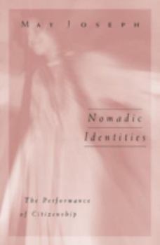 Paperback Nomadic Identities: The Performance of Citizenship Volume 5 Book