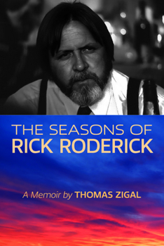 Misc. The Seasons of Rick Roderick: My Friendship with the Godfather of the Online Left Book