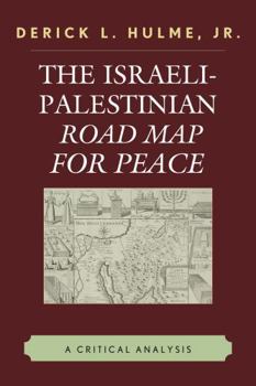 Paperback Israeli-Palestinian Road Map for Peace: A Critical Analysis Book