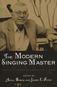 Paperback The Modern Singing Master: Essays in Honor of Cornelius L. Reid Book