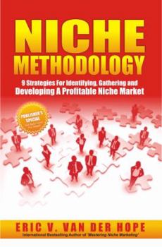 Paperback Niche Methodology: 9 Strategies For Identifying, Gathering and Developing A Profitable Niche Market Book