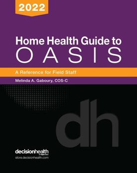Spiral-bound Home Health Guide to Oasis: A Reference for Field Staff, 2022 Book