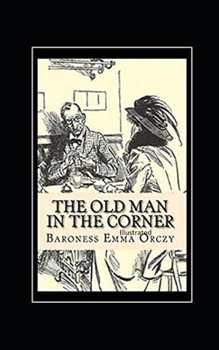 The Old Man in the Corner Illustrated