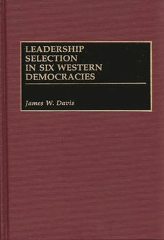 Hardcover Leadership Selection in Six Western Democracies Book