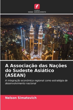 A Associação das Nações do Sudeste Asiático (ASEAN) (Portuguese Edition)