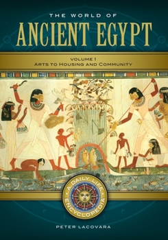 Hardcover The World of Ancient Egypt: A Daily Life Encyclopedia [2 Volumes] Book
