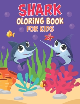 Paperback Shark Coloring Book For kids: Cute Shark Coloring Books for Girls Boys Kids and Anyone Who Loves Baby Shark Book